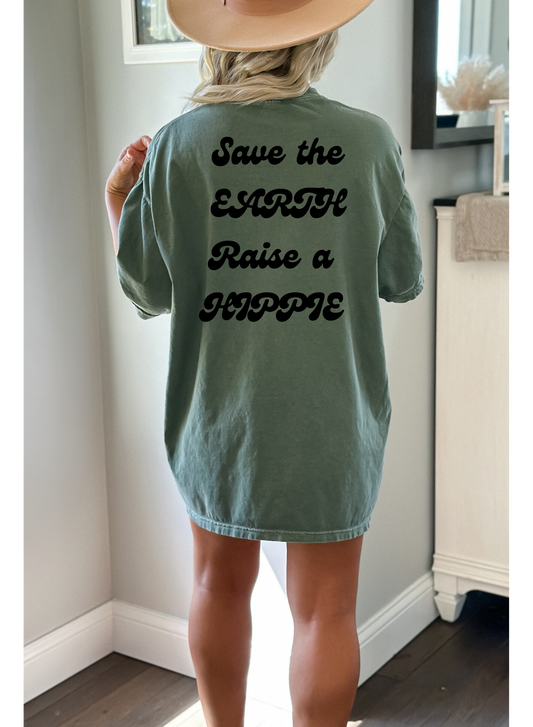 Save the Earth Tee, Comfort Colors, Raise a Hippie Tee